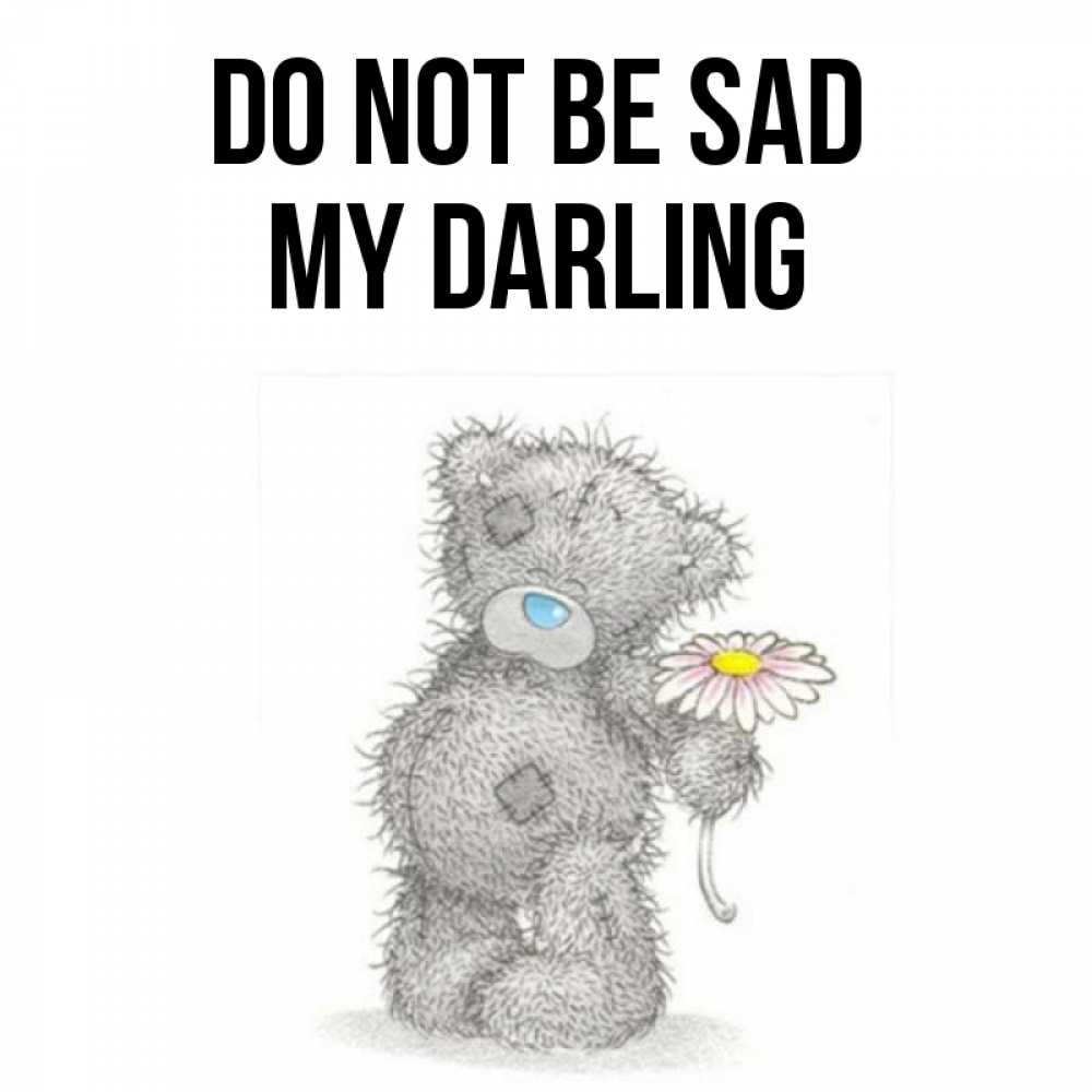 Greetings card с именем, my-darling Do not be sad Плюшевый медвежонок с заплатками Greetings with text for free download 