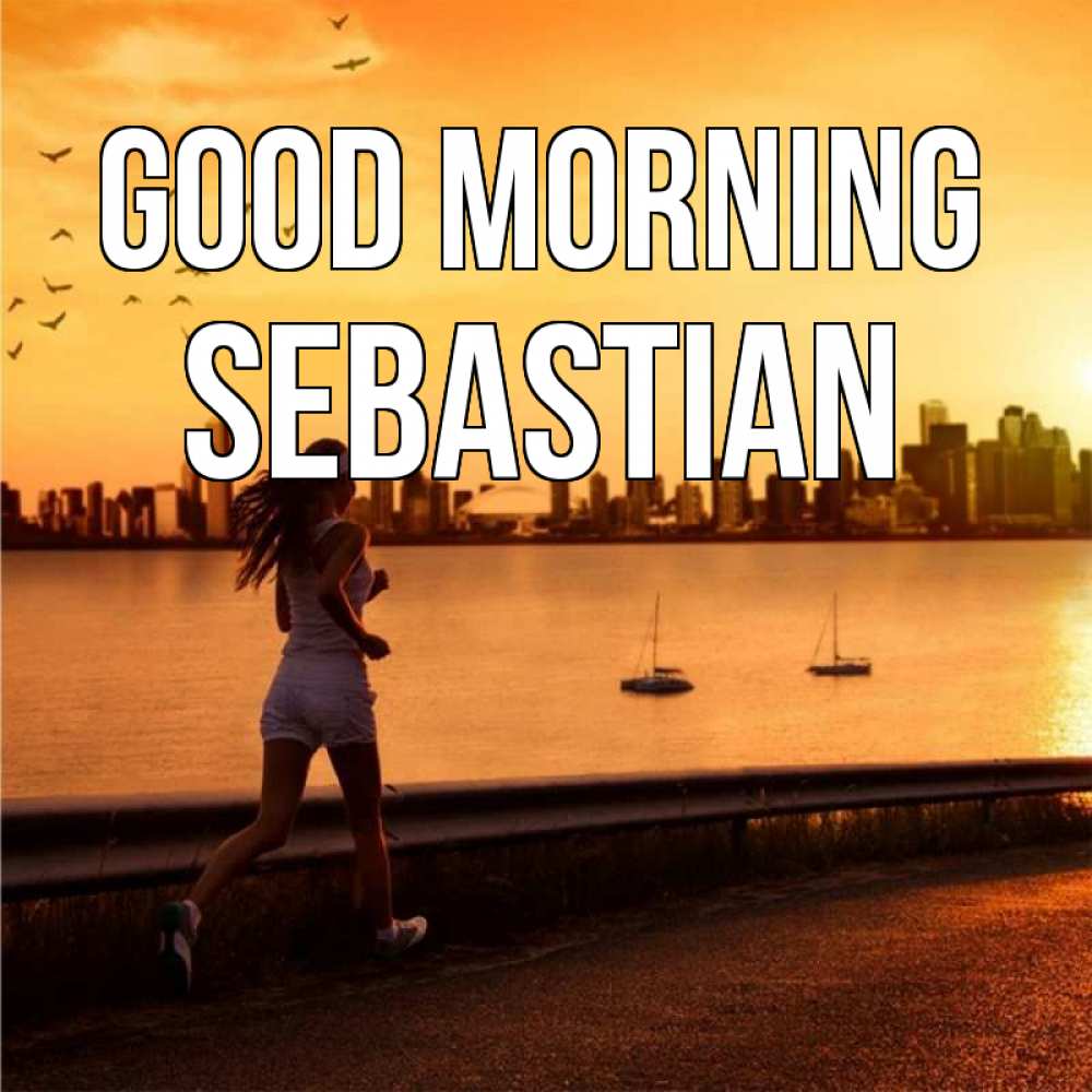 Greetings card с именем, Sebastian Good morning девушка бежит Greetings with text for free download 