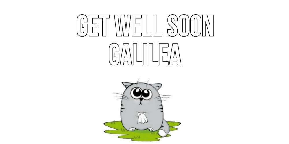 Greetings card с именем, Galilea Get well soon кот и открытки про выздоровление Greetings with text for free download 