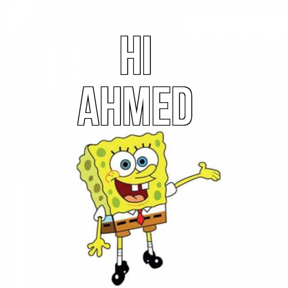 Greetings card с именем, Ahmed Hi спанч Боб на позитиве Greetings with text for free download 