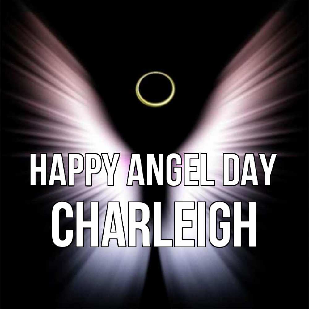Greetings card с именем, Charleigh happy angel day ангел из света Greetings with text for free download 
