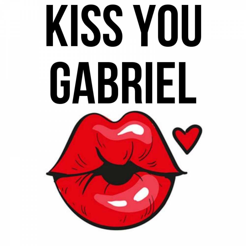 Greetings card с именем, Gabriel Kiss you открытка с поцелуем любви для парня Greetings with text for free download 