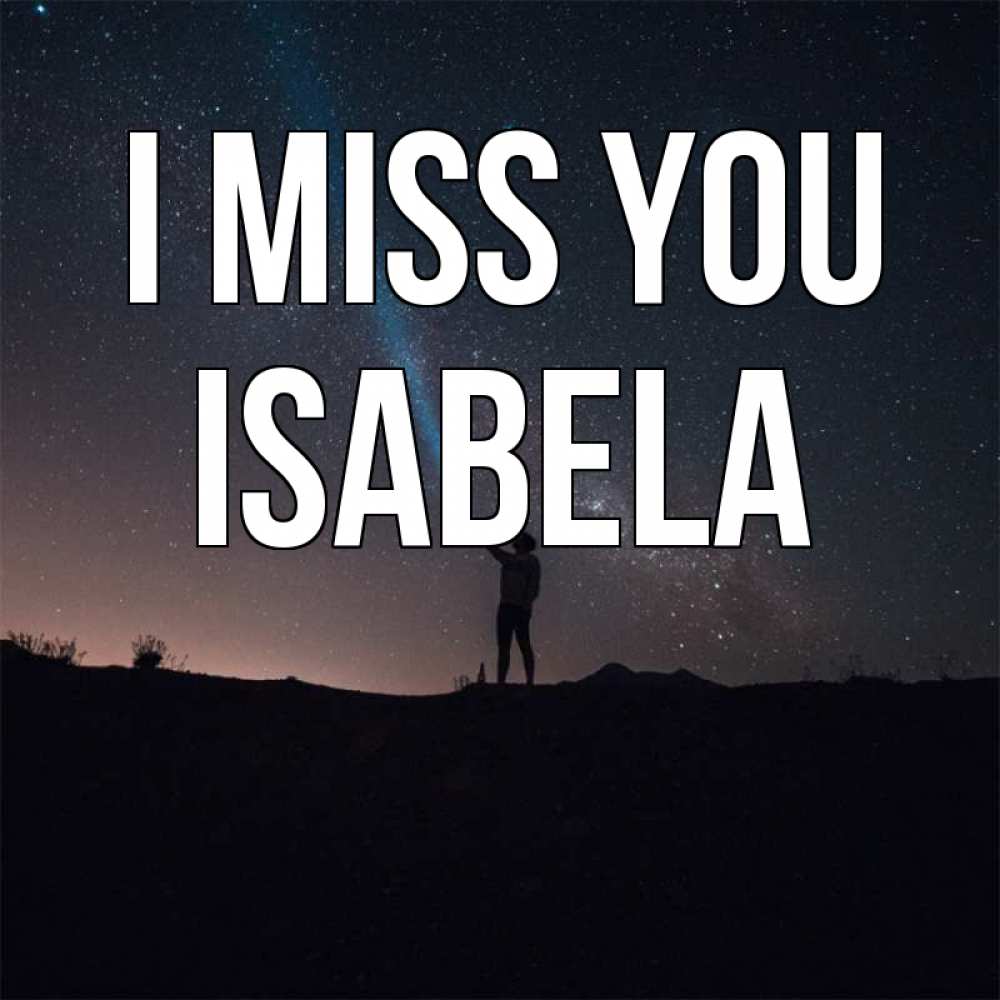 Greetings card с именем, Isabela I miss you звезды и луч света Greetings with text for free download 