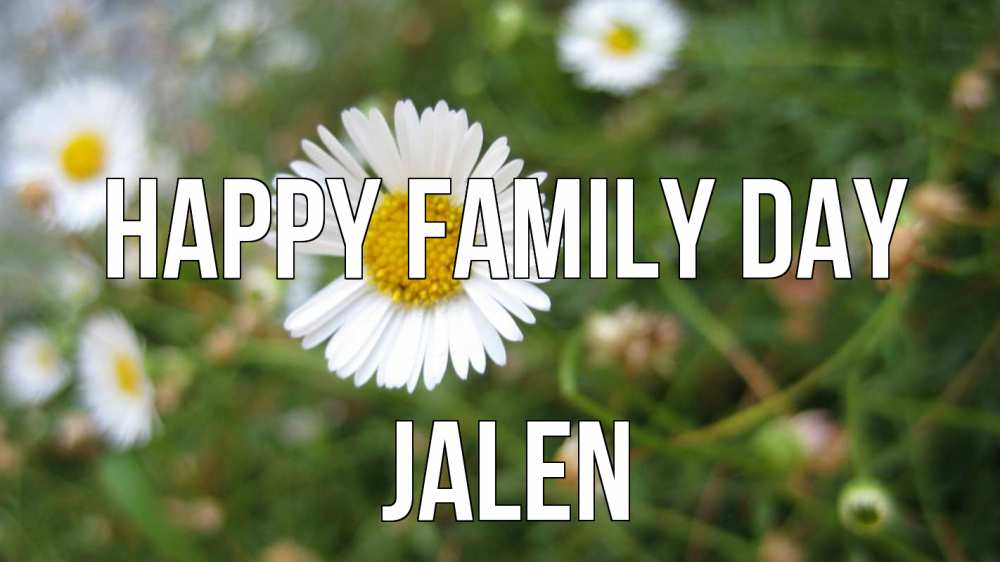 Greetings card с именем, Jalen happy family day с днем семьи Greetings with text for free download 