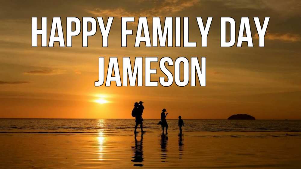 Greetings card с именем, Jameson happy family day с днем семьи Greetings with text for free download 