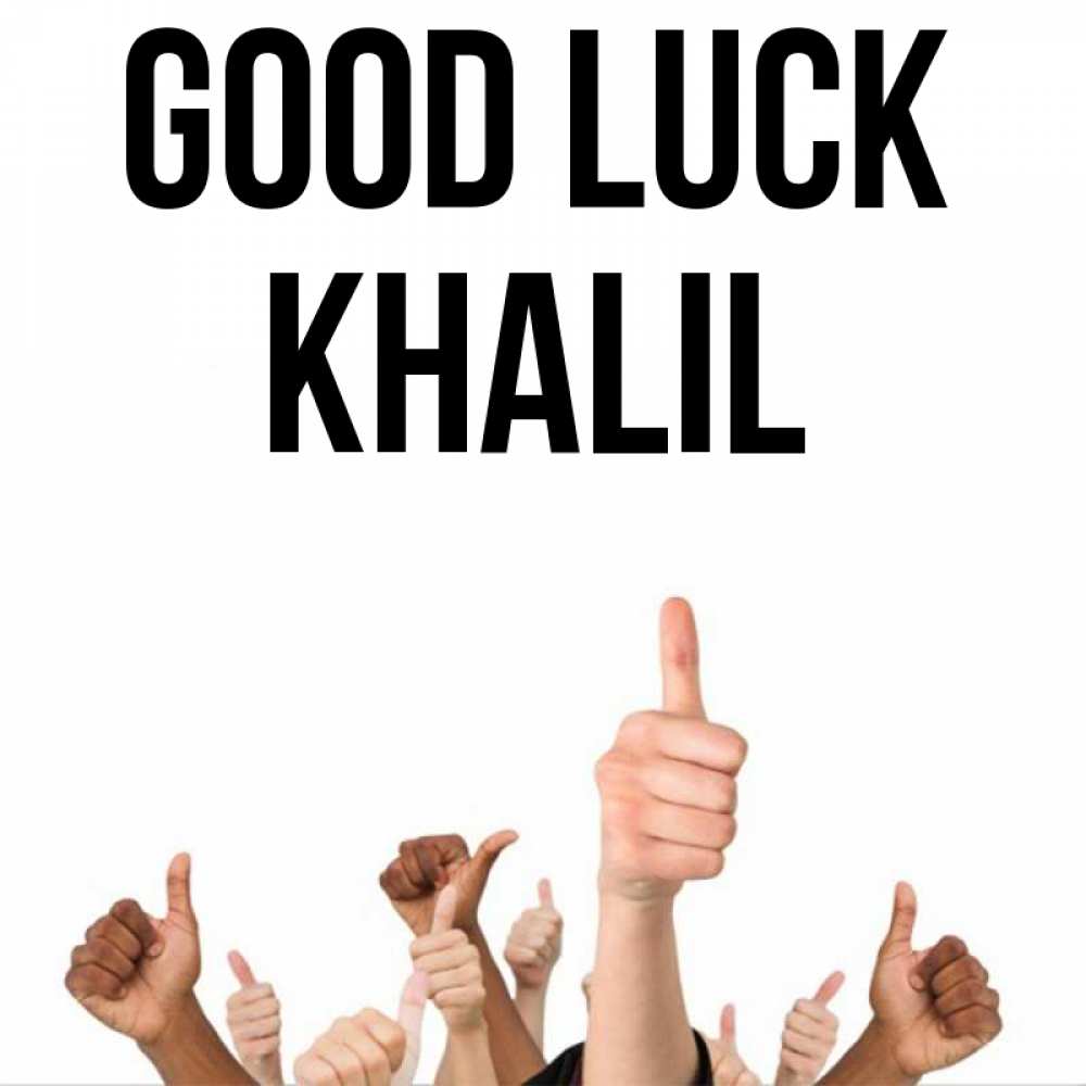 Greetings card с именем, Khalil Good luck молодцом Greetings with text for free download 