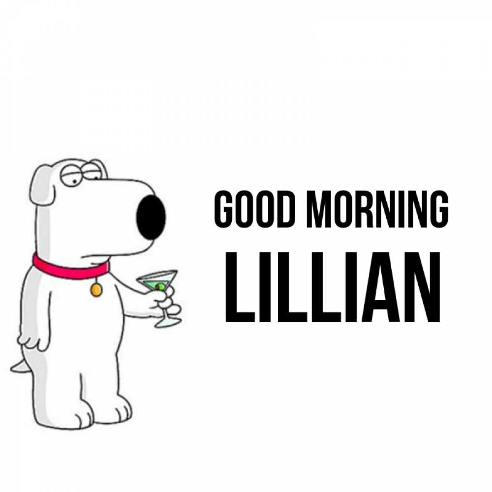 Greetings card с именем, Lillian Good morning герои мультфильмов белый пес Greetings with text for free download 
