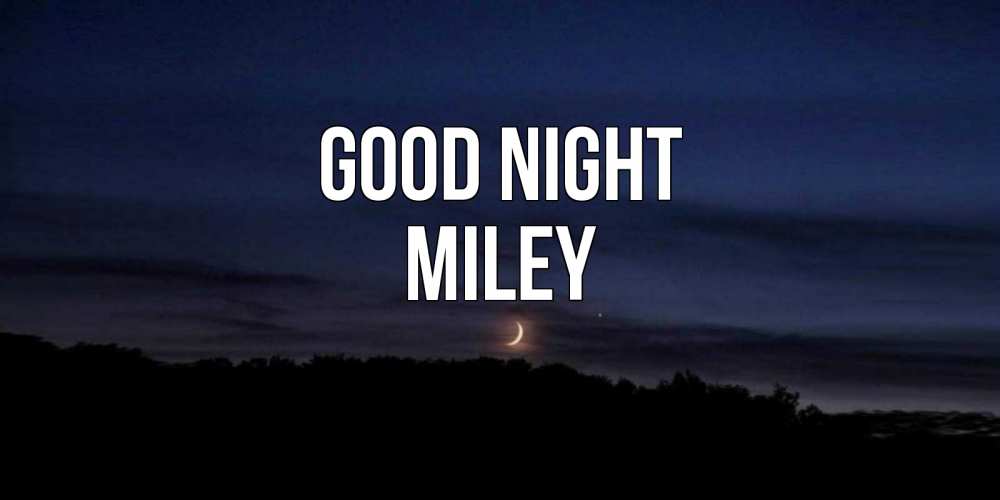 Greetings card с именем, Miley Good night месяц Greetings with text for free download 