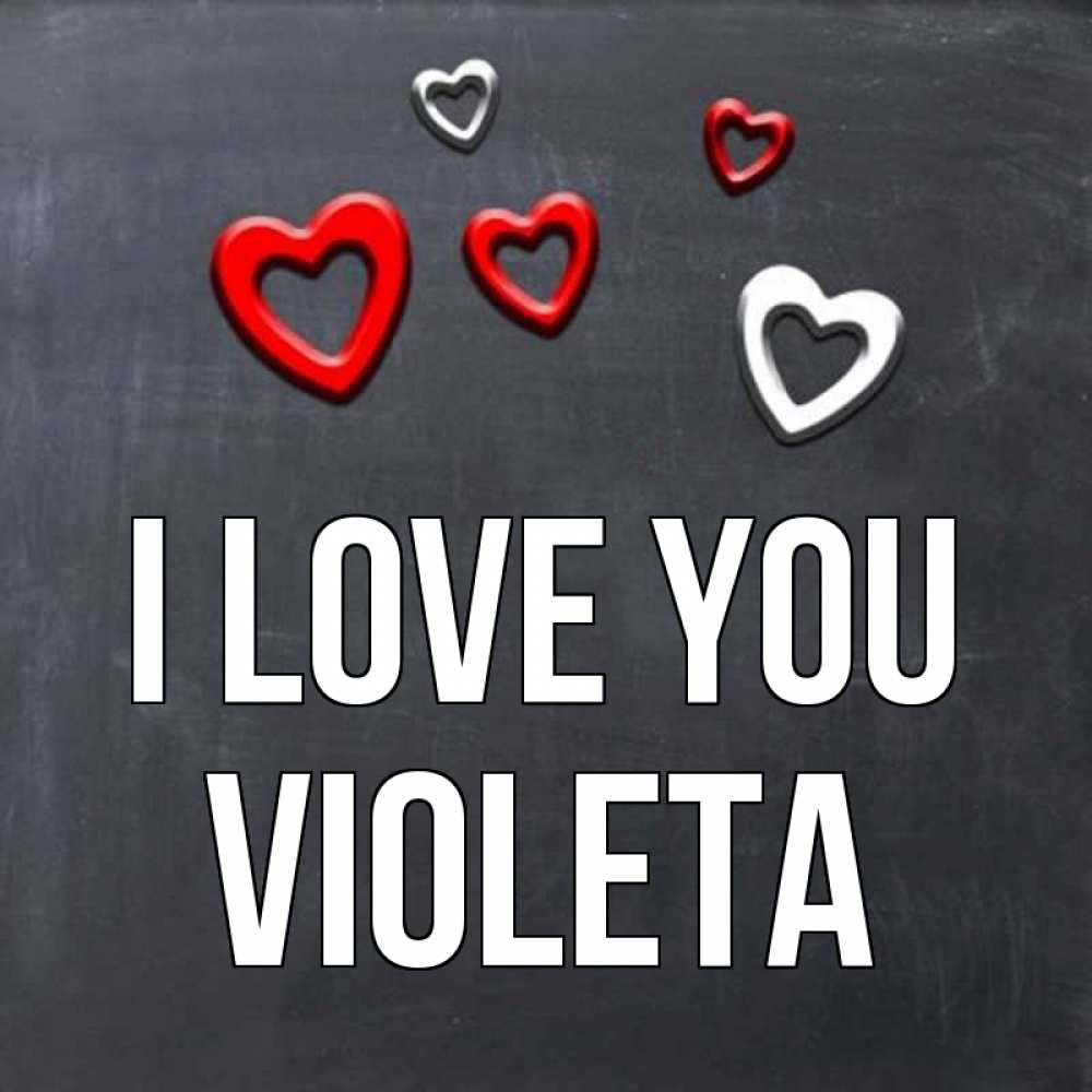 Greetings card с именем, Violeta I love you сердечки белые и красные Greetings with text for free download 