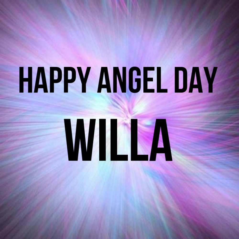 Greetings card с именем, Willa happy angel day ангельский свет Greetings with text for free download 