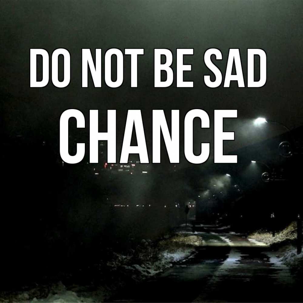 Greetings card с именем, Chance Do not be sad фонари Greetings with text for free download 