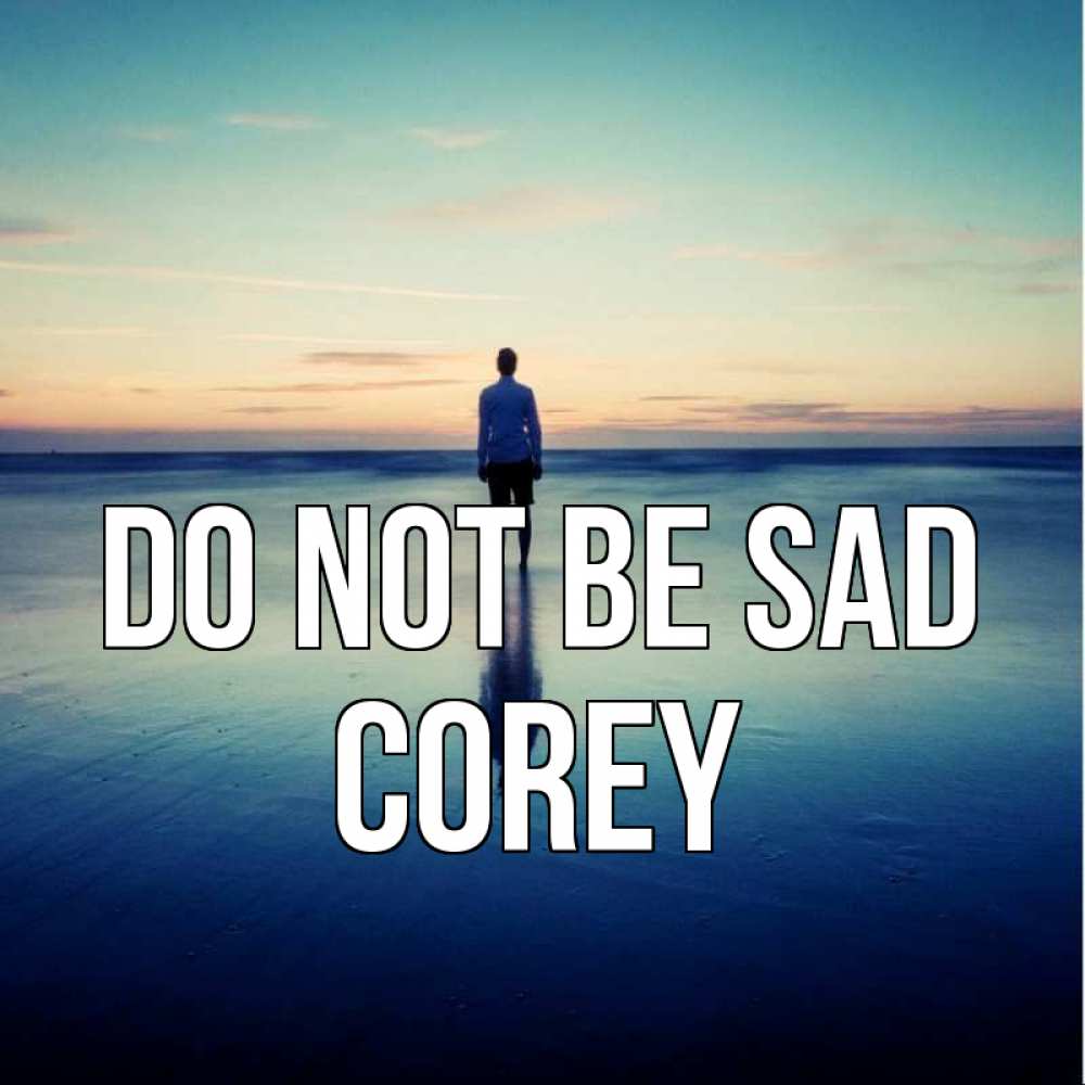 Greetings card с именем, Corey Do not be sad небо и гладь льда Greetings with text for free download 