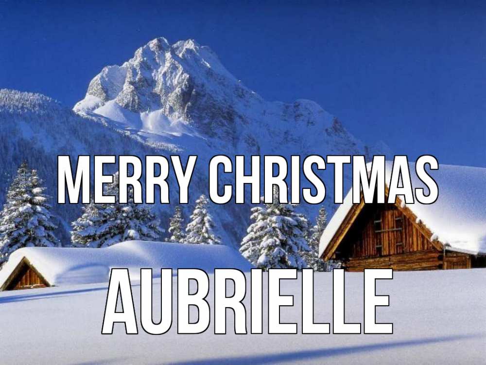 Greetings card с именем, Aubrielle Merry Christmas Зима Greetings with text for free download 