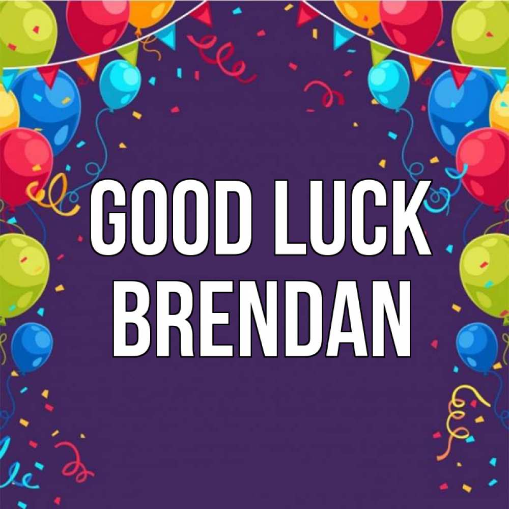 Greetings card с именем, Brendan Good luck шары Greetings with text for free download 