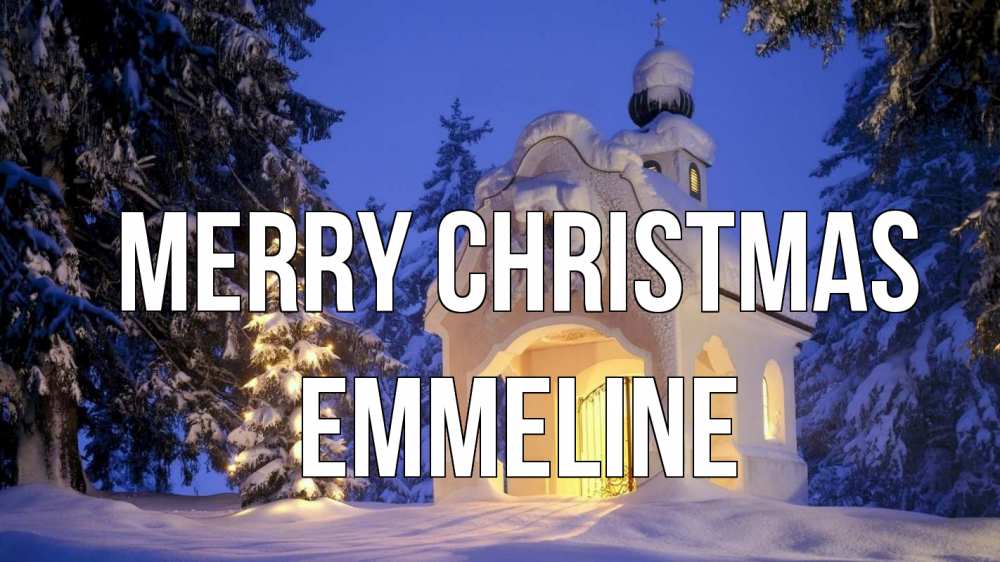 Greetings card с именем, Emmeline Merry Christmas часовня Greetings with text for free download 