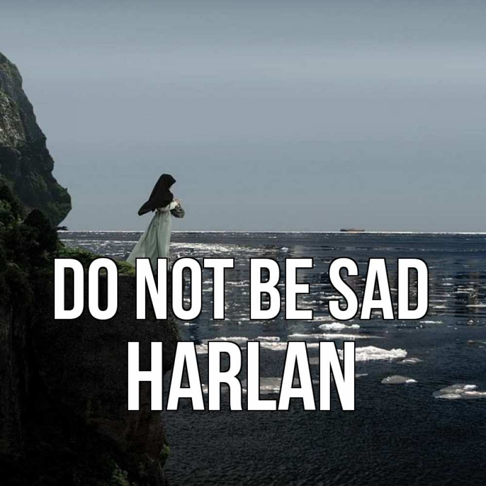 Greetings card с именем, Harlan Do not be sad весна лед тает Greetings with text for free download 