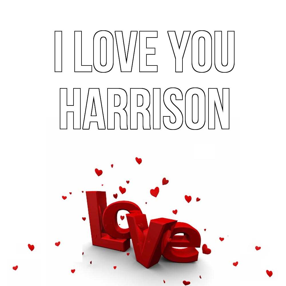 Greetings card с именем, Harrison I love you love Greetings with text for free download 