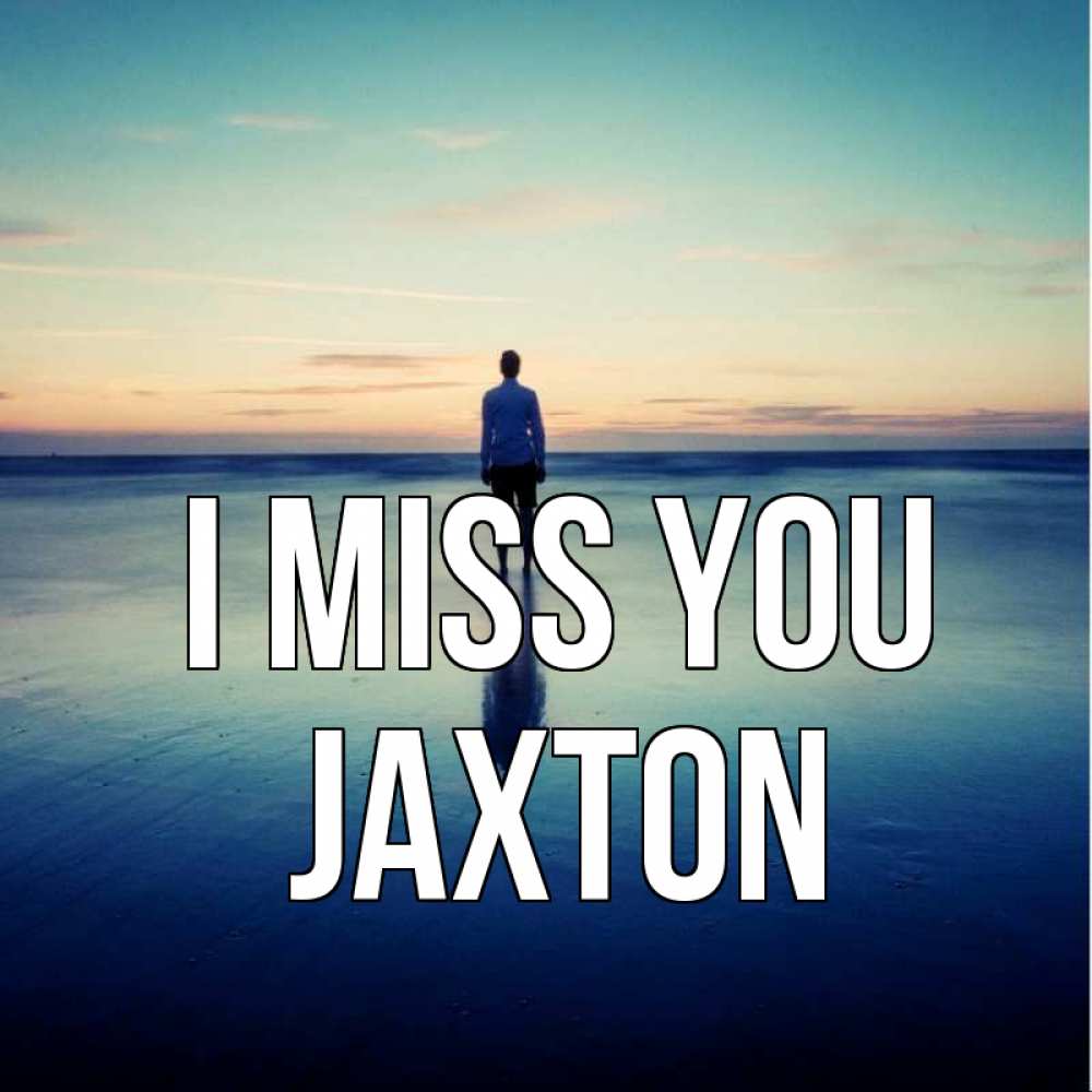 Greetings card с именем, Jaxton I miss you зима Greetings with text for free download 
