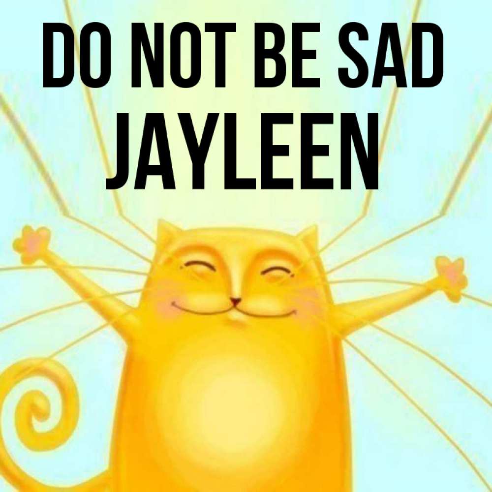 Greetings card с именем, Jayleen Do not be sad обнимашки усатые Greetings with text for free download 