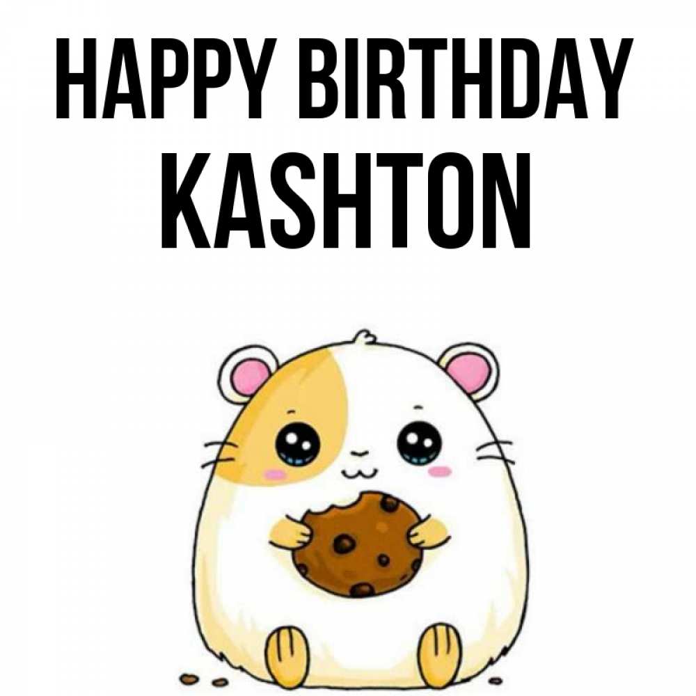 Greetings card с именем, Kashton Happy Birthday с днюхой Greetings with text for free download 