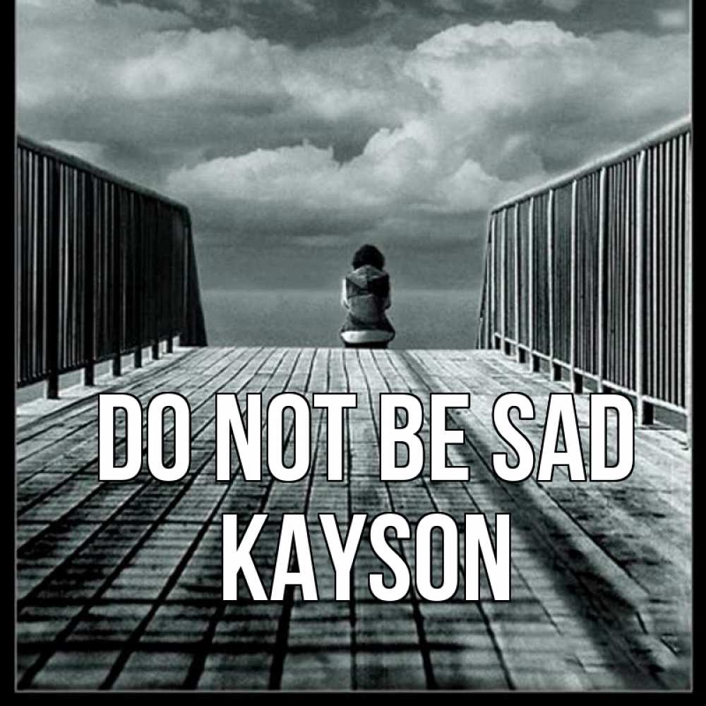 Greetings card с именем, Kayson Do not be sad облака пирс забор 1 Greetings with text for free download 