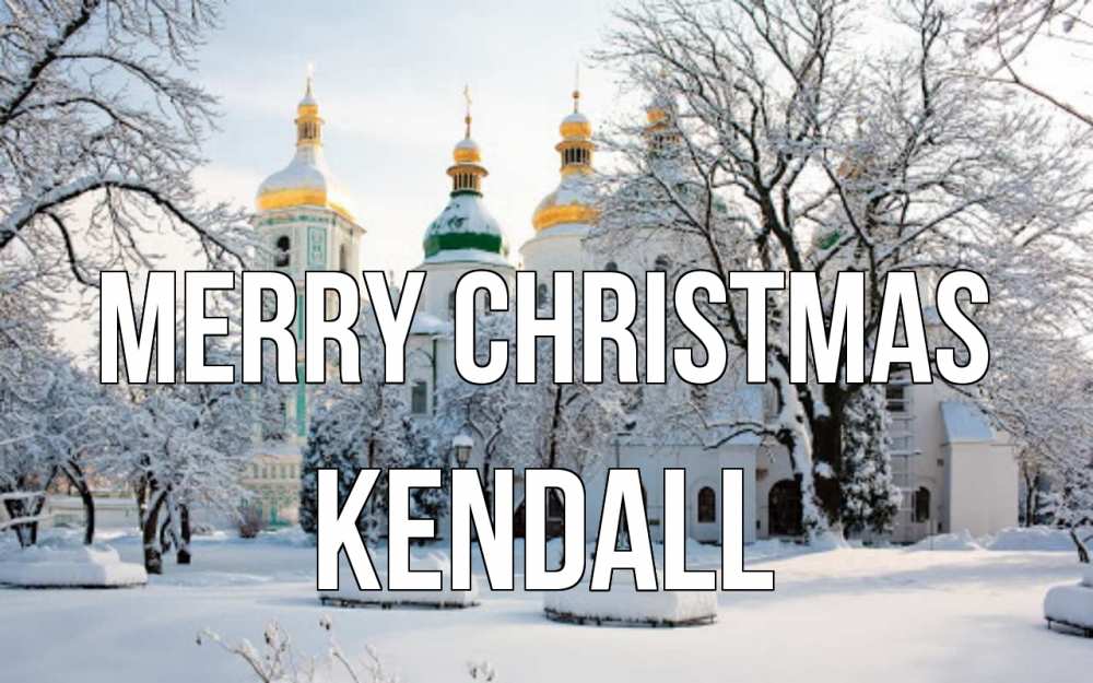 Greetings card с именем, Kendall Merry Christmas зима, церковь Greetings with text for free download 