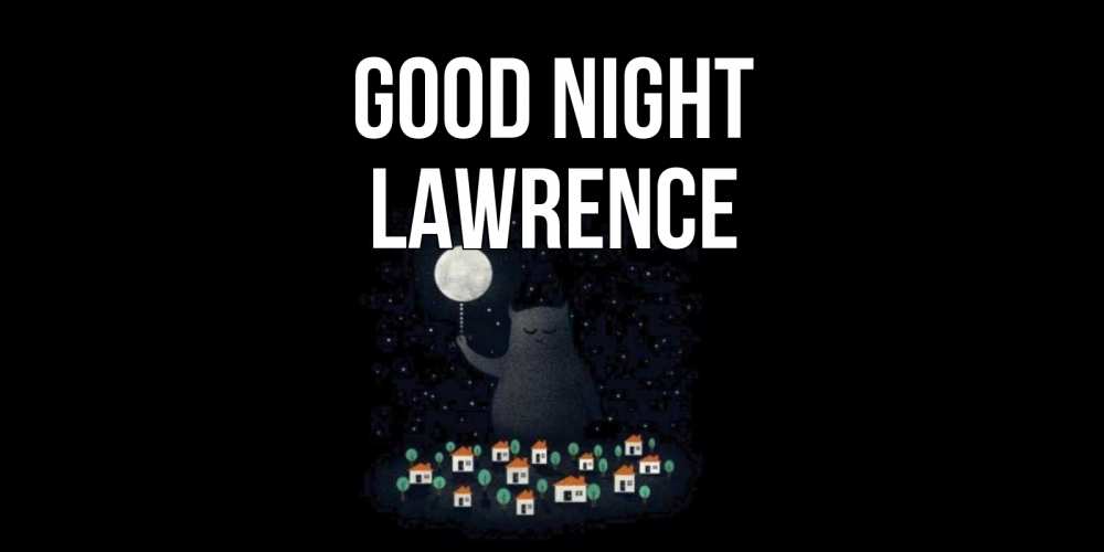 Greetings card с именем, Lawrence Good night кот,луна, ночь, звезды Greetings with text for free download 