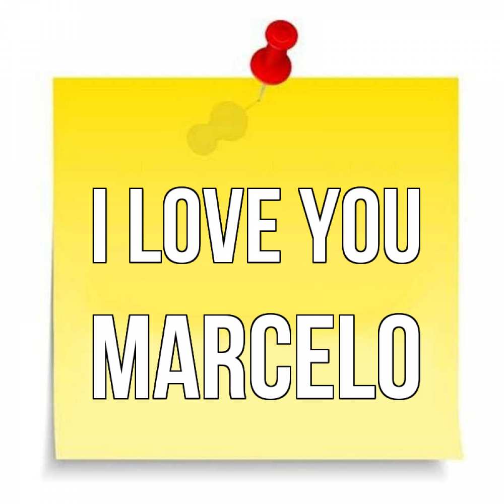 Greetings card с именем, Marcelo I love you ноте Greetings with text for free download 