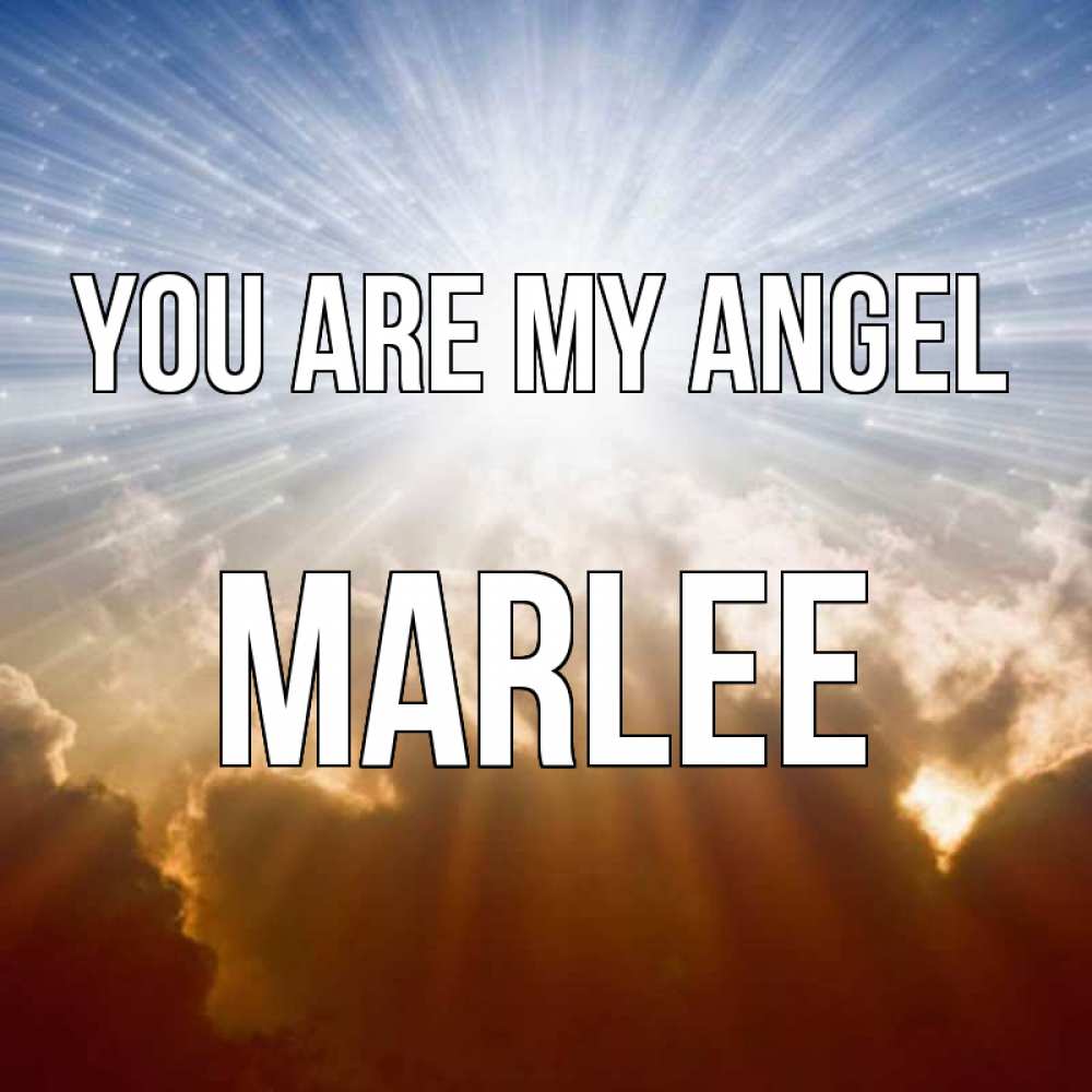 Greetings card с именем, Marlee You are my angel ангельский свет на небе Greetings with text for free download 
