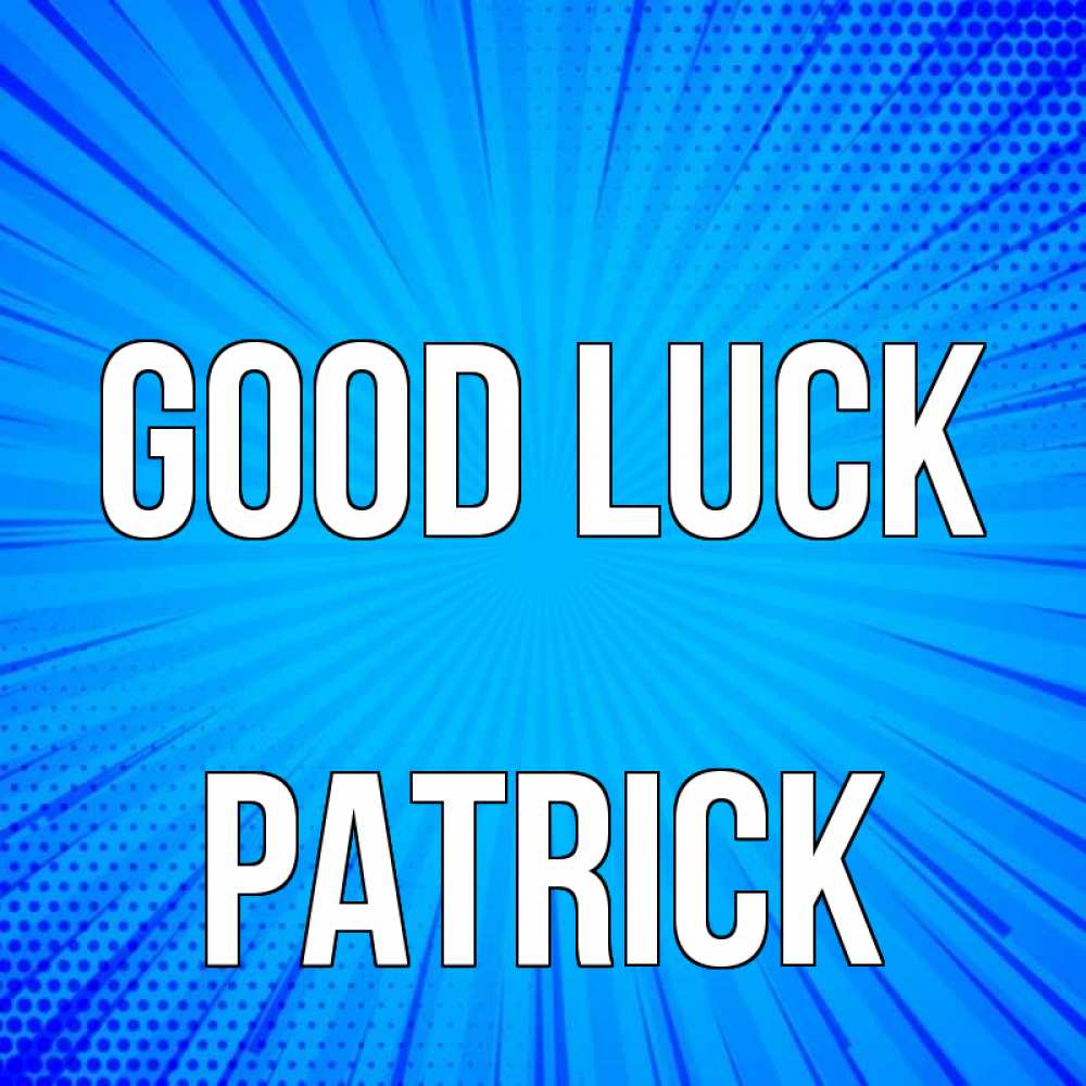 Greetings card с именем, Patrick Good luck на удачу Greetings with text for free download 
