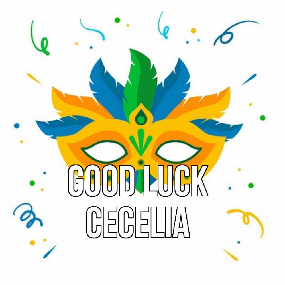 Greetings card с именем, Cecelia Good luck конфети Greetings with text for free download 