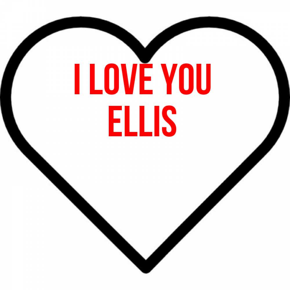 Greetings card с именем, Ellis I love you посто Greetings with text for free download 
