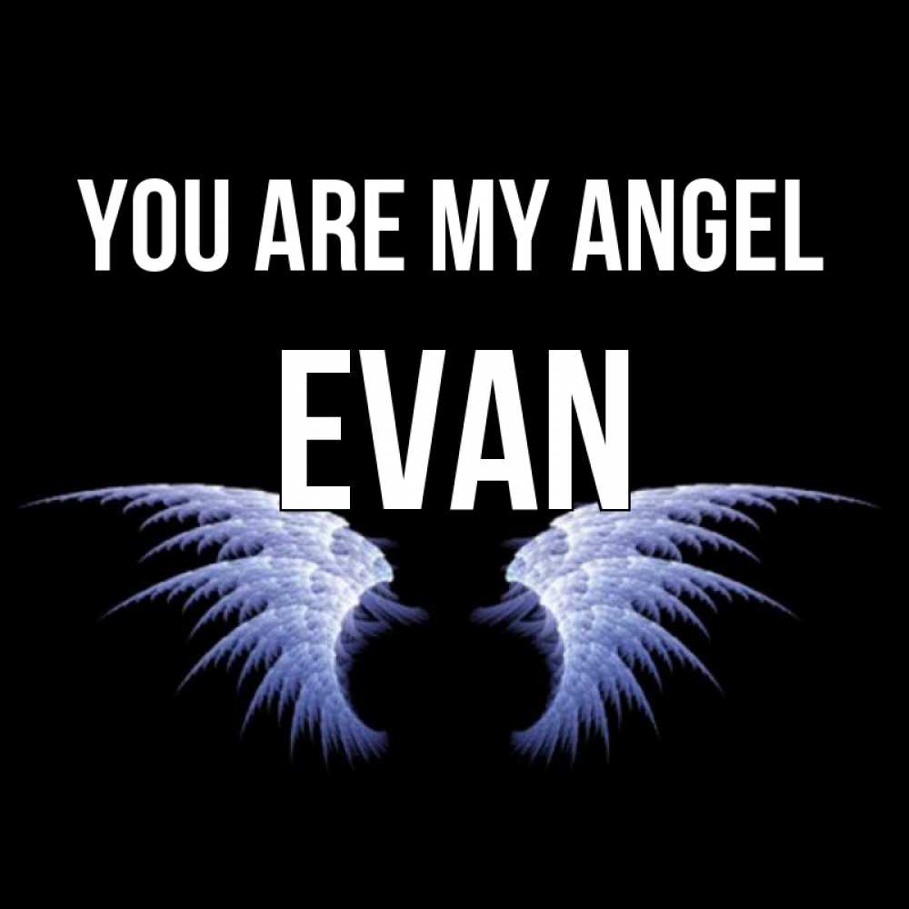 Greetings card с именем, Evan You are my angel ангельские крылья на черном фоне Greetings with text for free download 