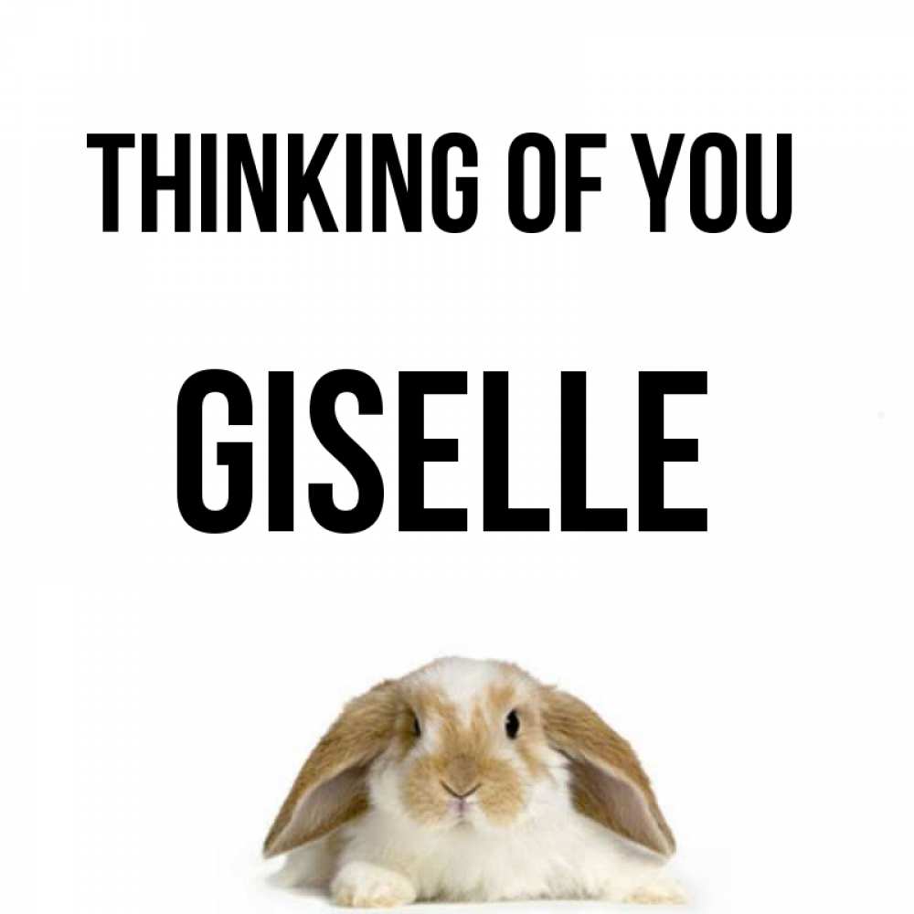 Greetings card с именем, Giselle Thinking of you подписать своими руками онлайн Greetings with text for free download 