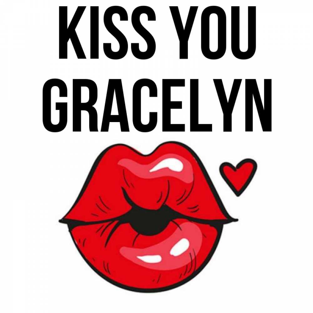 Greetings card с именем, Gracelyn Kiss you открытка с поцелуем любви для парня Greetings with text for free download 