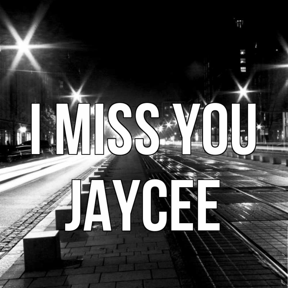 Greetings card с именем, Jaycee I miss you проспект Greetings with text for free download 