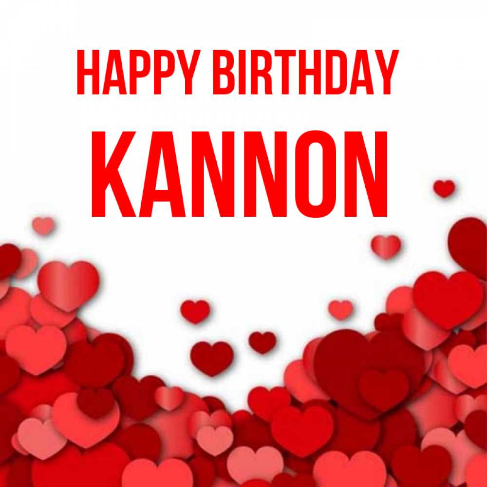 Greetings card с именем, Kannon Happy Birthday много красных сердечек о любви Greetings with text for free download 