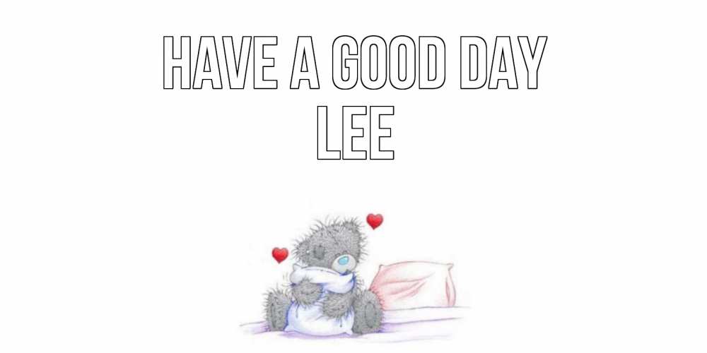 Greetings card с именем, Lee Have a good day хорошего дня с именем Greetings with text for free download 