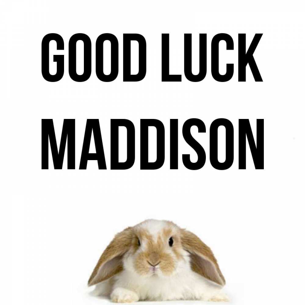 Greetings card с именем, Maddison Good luck открытки с произвольным текстом который можно вставить в открытку и создать ее самостоятельно бесплатно онлайн Greetings with text for free download 