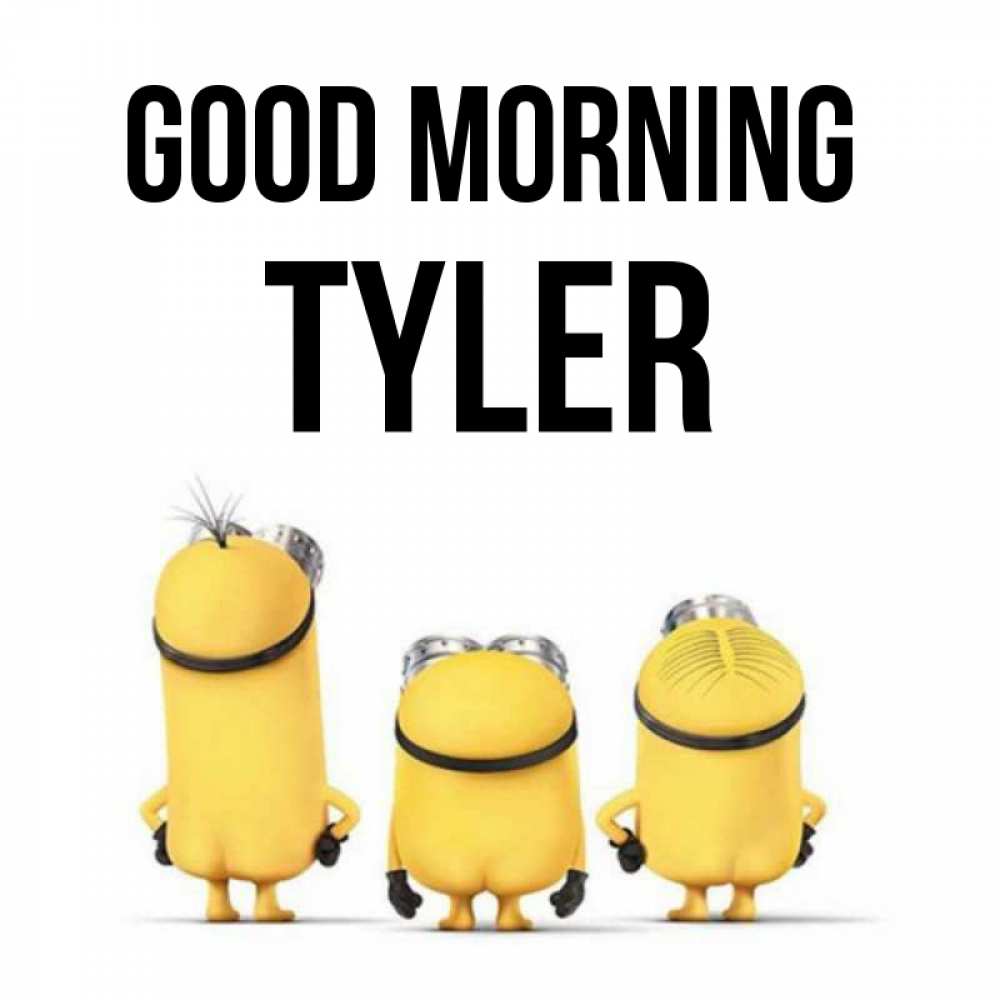 Greetings card с именем, Tyler Good morning подписать открытку онлайн бесплатно Greetings with text for free download 