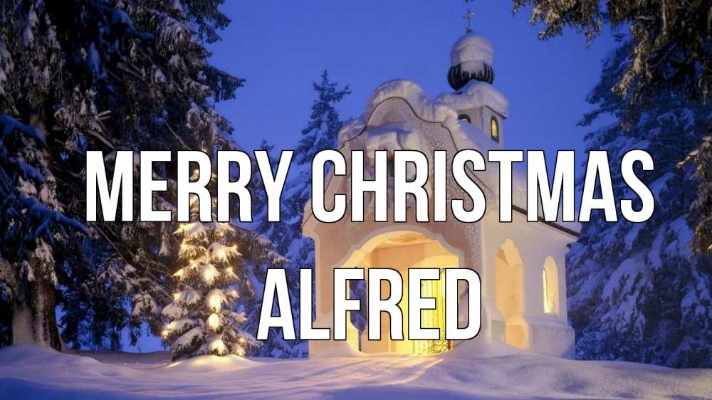 Greetings card с именем, Alfred Merry Christmas часовня Greetings with text for free download 