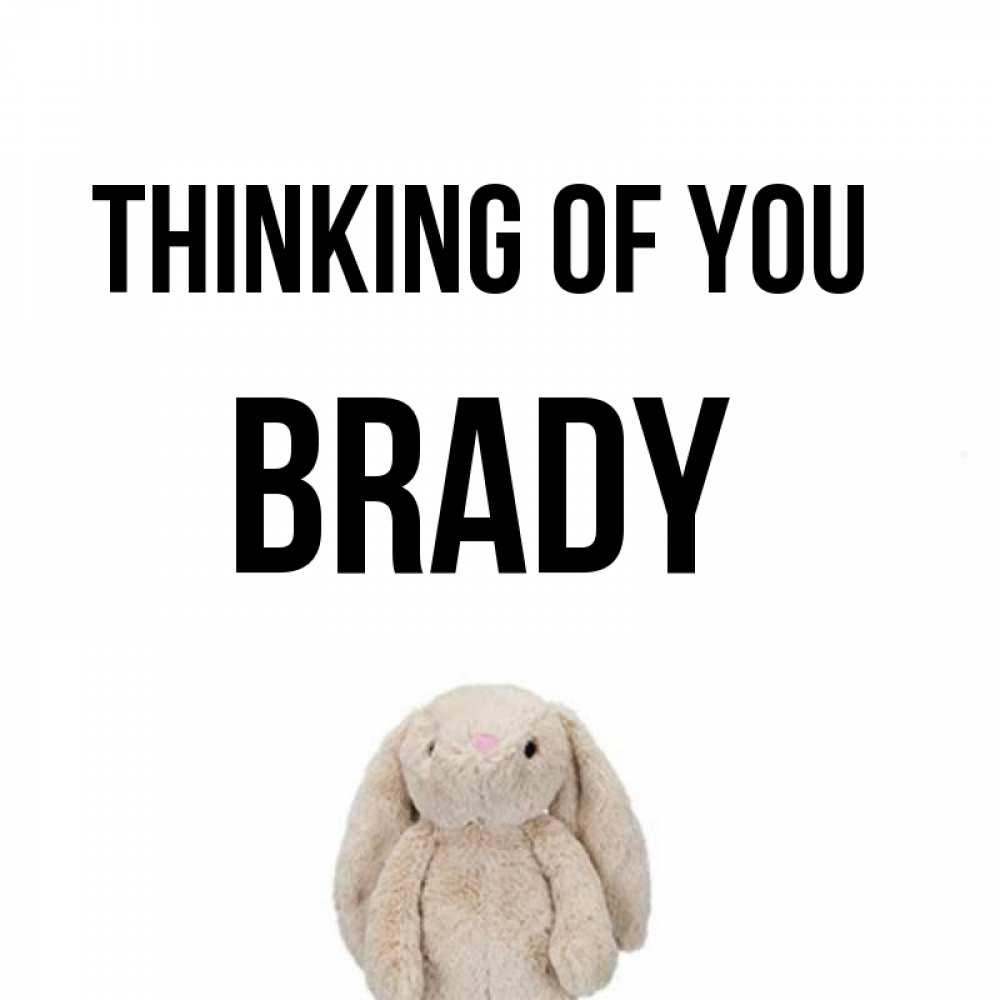 Greetings card с именем, Brady Thinking of you открытки с текстами и подписями Greetings with text for free download 