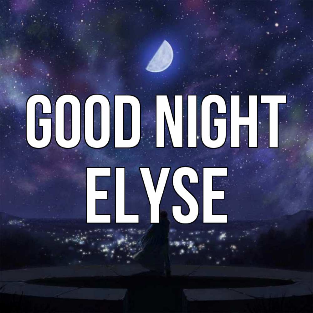 Greetings card с именем, Elyse Good night набережная Greetings with text for free download 