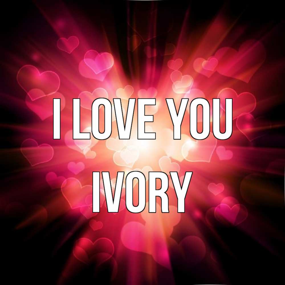 Greetings card с именем, Ivory I love you рамочка 1 Greetings with text for free download 
