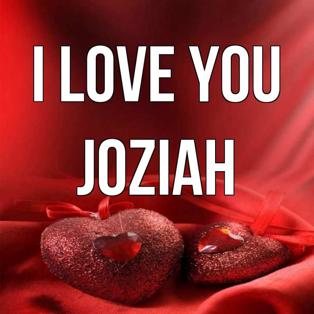 Greetings card с именем, Joziah I love you с лентами Greetings with text for free download 
