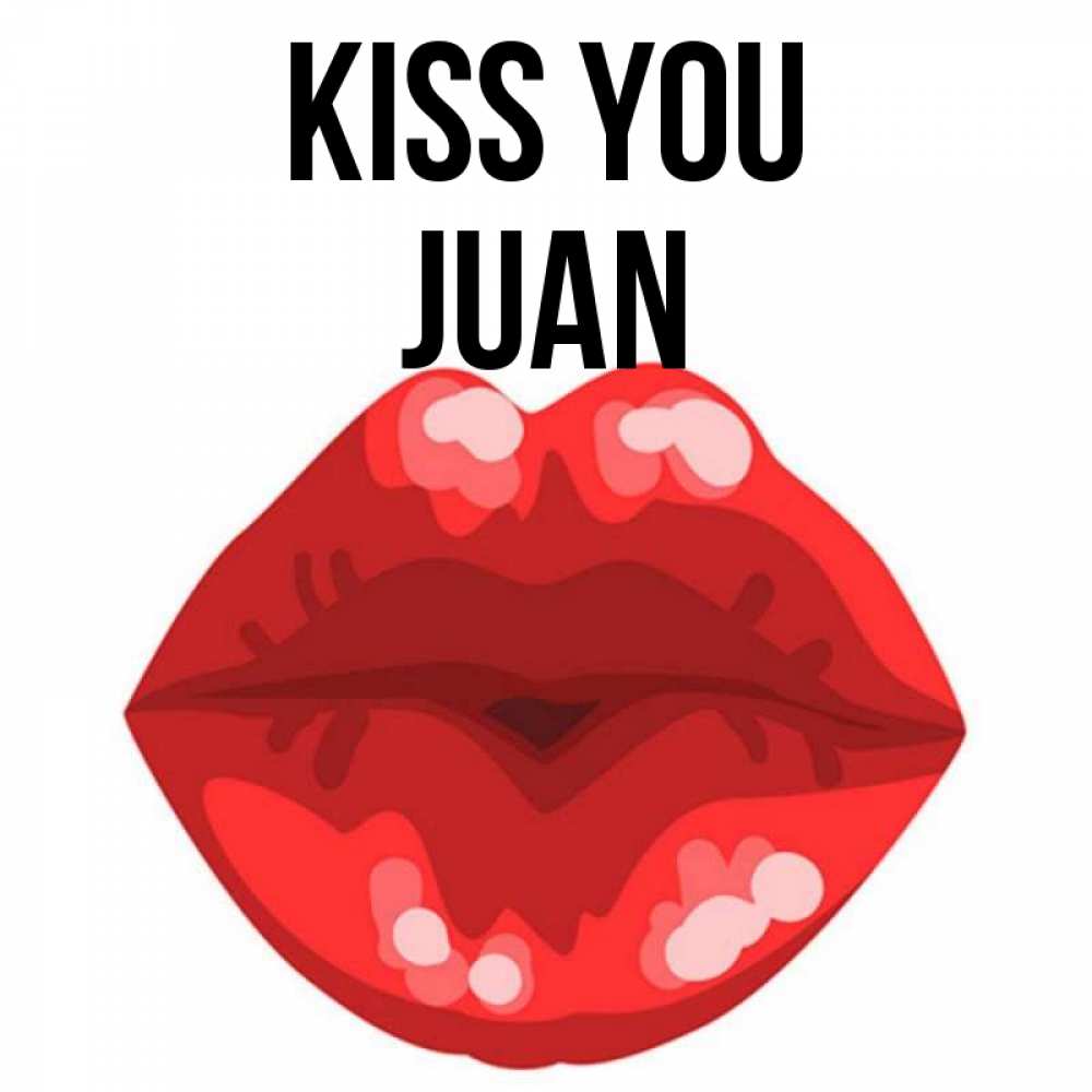 Greetings card с именем, Juan Kiss you отправить открытку с поцелуем бесплатно и скачать для парня Greetings with text for free download 
