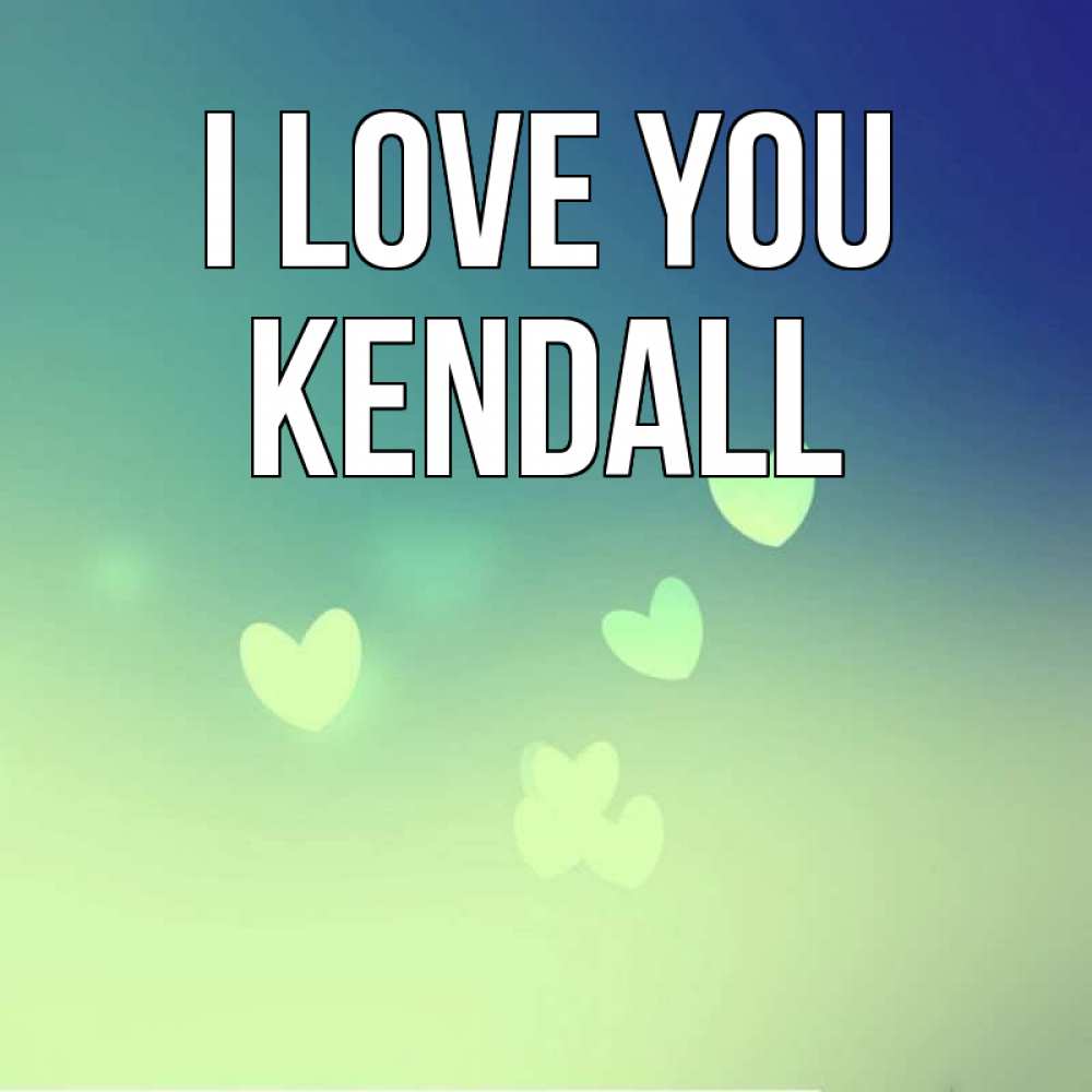 Greetings card с именем, Kendall I love you градиент синий Greetings with text for free download 