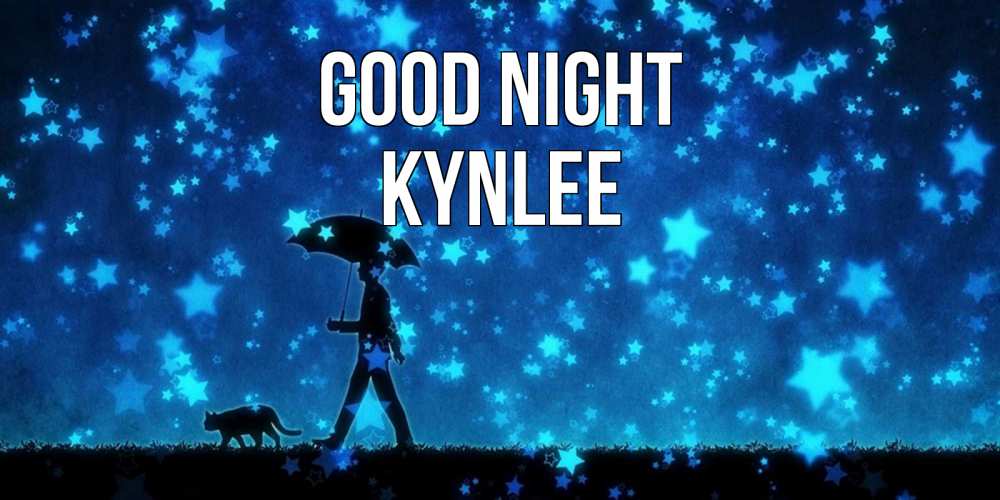 Greetings card с именем, Kynlee Good night ночные прогулки с котом под звездами Greetings with text for free download 