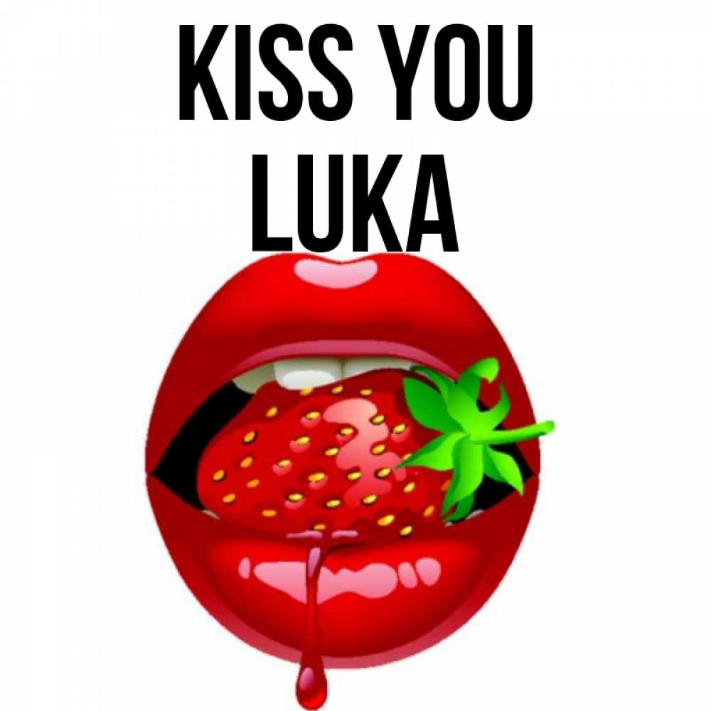 Greetings card с именем, Luka Kiss you открытки с поцелуями Greetings with text for free download 