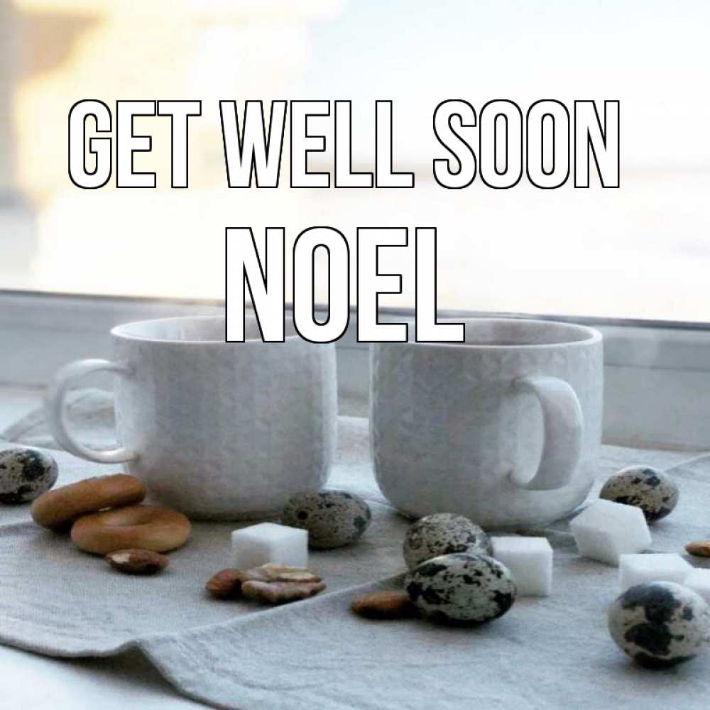 Greetings card с именем, Noel Get well soon две кружки Greetings with text for free download 